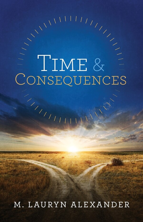 Time & Consequences by M Lauryn Alexander, Paperback | Indigo Chapters