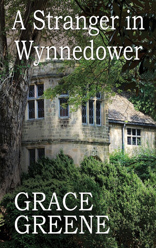 A Stranger in Wynnedower by Grace Greene, Hardcover | Indigo Chapters