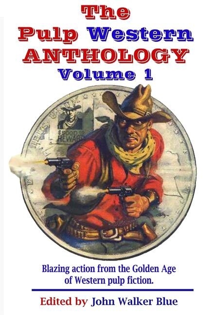 The Pulp Western Anthology by J Walker Blue, Paperback | Indigo Chapters