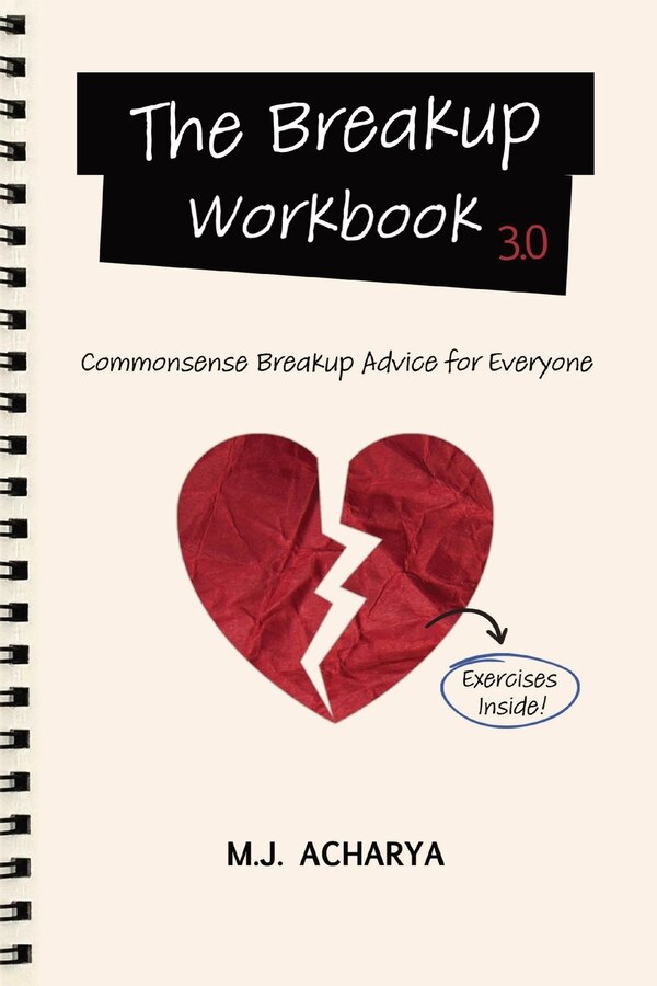 The Breakup Workbook 3.0 by M J Acharya, Paperback | Indigo Chapters
