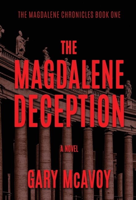 The Magdalene Deception by Gary Mcavoy, Hardcover | Indigo Chapters