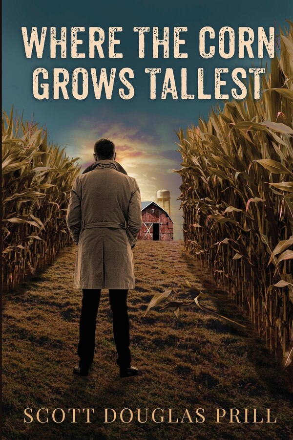 Where the Corn Grows Tallest by Scott D Prill, Paperback | Indigo Chapters