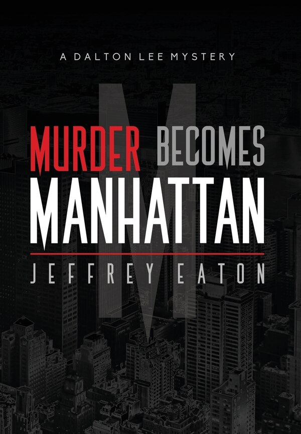 Murder Becomes Manhattan by Jeffrey Eaton, Hardcover | Indigo Chapters