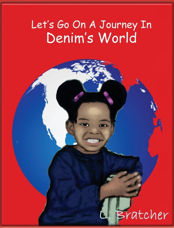 Let's Go On A Journey In Denim's World by LaMonica Bratcher, Hardcover | Indigo Chapters