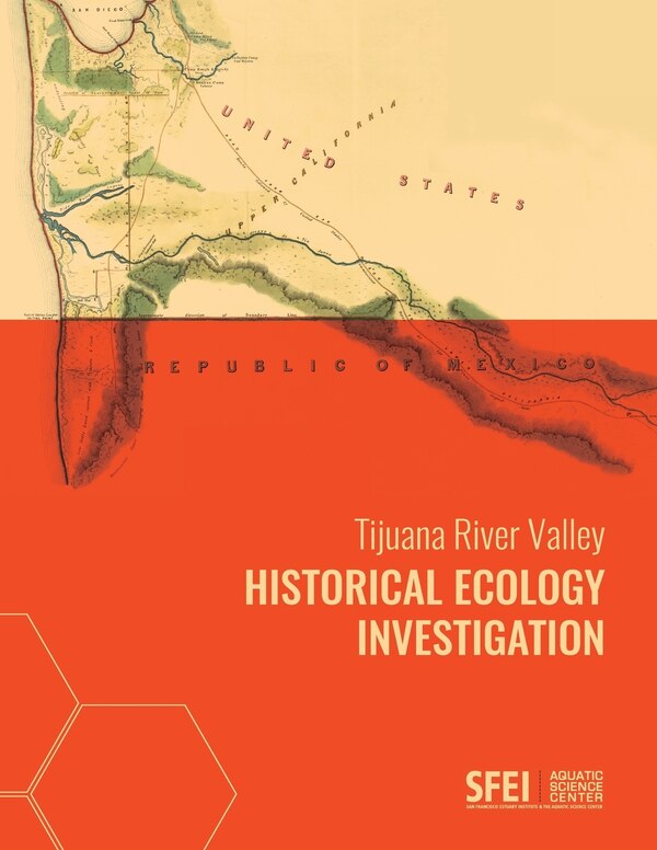Tijuana River Valley Historical Ecology Investigation by Samuel Safran, Paperback | Indigo Chapters