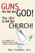 Guns Are Not Our God The NRA Is Not Our Church by Ravi Chandra, Paperback | Indigo Chapters