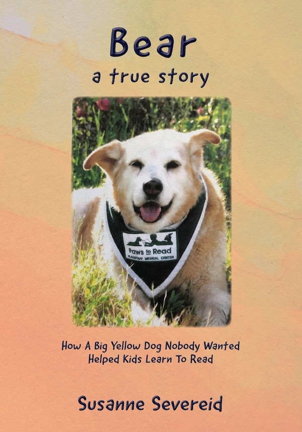 Bear - A True Story by Susanne Severeid, Paperback | Indigo Chapters