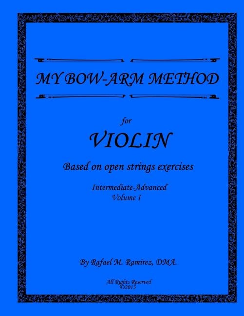 My Bow-Arm Method for Violin Intermidiate-Advanced I by Rafael M Ramirez, Paperback | Indigo Chapters