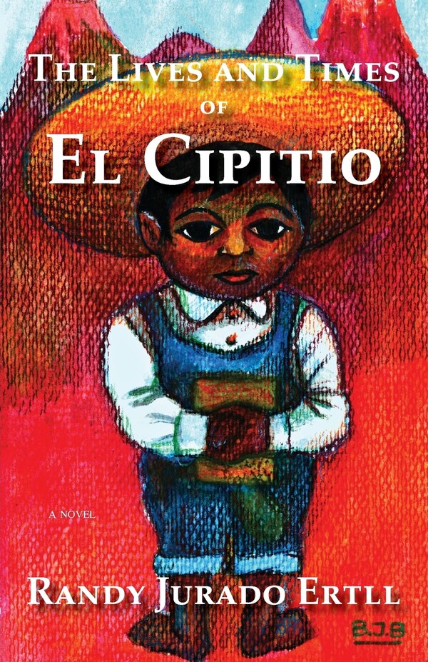 The Lives and Times of El Cipitio by Randy Jurado Ertll, Paperback | Indigo Chapters