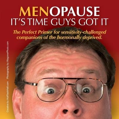 Menopause It's Time Guys Got It by Hotflashhell Com, Paperback | Indigo Chapters