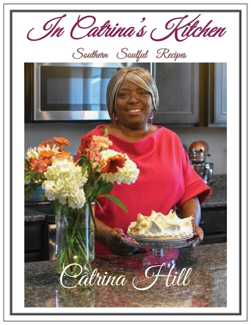 In Catrina's Kitchen by Catrina Hill, Paperback | Indigo Chapters