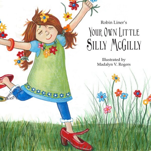 Your Own Little Silly McGilly by Robin Liner, Paperback | Indigo Chapters
