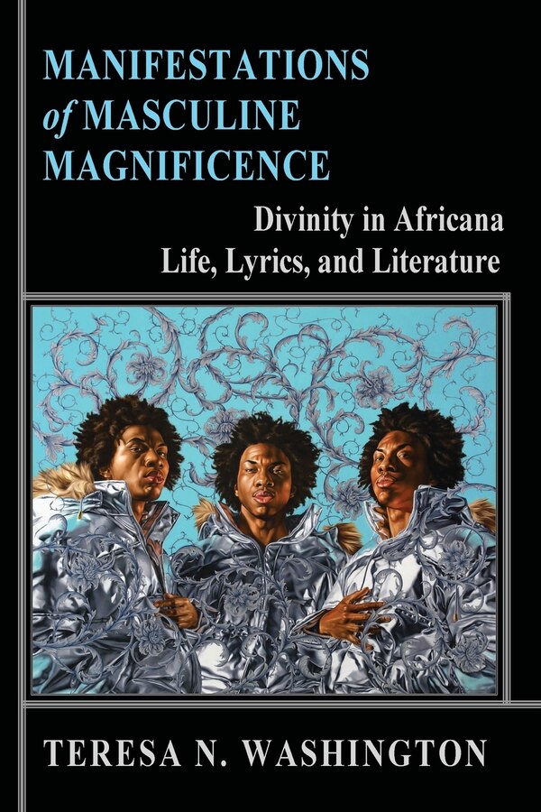 Manifestations of Masculine Magnificence by Teresa N Washington, Paperback | Indigo Chapters