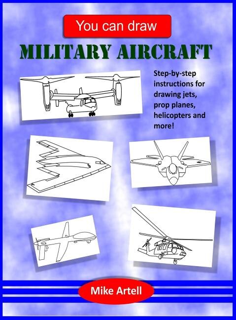 You Can Draw Military Aircraft by Mike Artell, Hardcover | Indigo Chapters