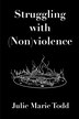 Struggling with (Non)violence by Julie Marie Todd, Paperback | Indigo Chapters