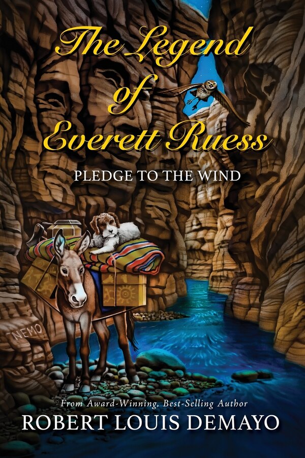 The Legend of Everett Ruess by Robert Louis DeMayo, Paperback | Indigo Chapters
