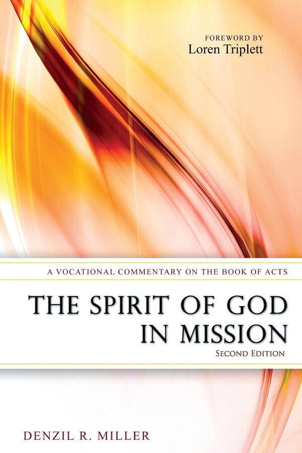 The Spirit of God in Mission by Denzil R Miller, Paperback | Indigo Chapters