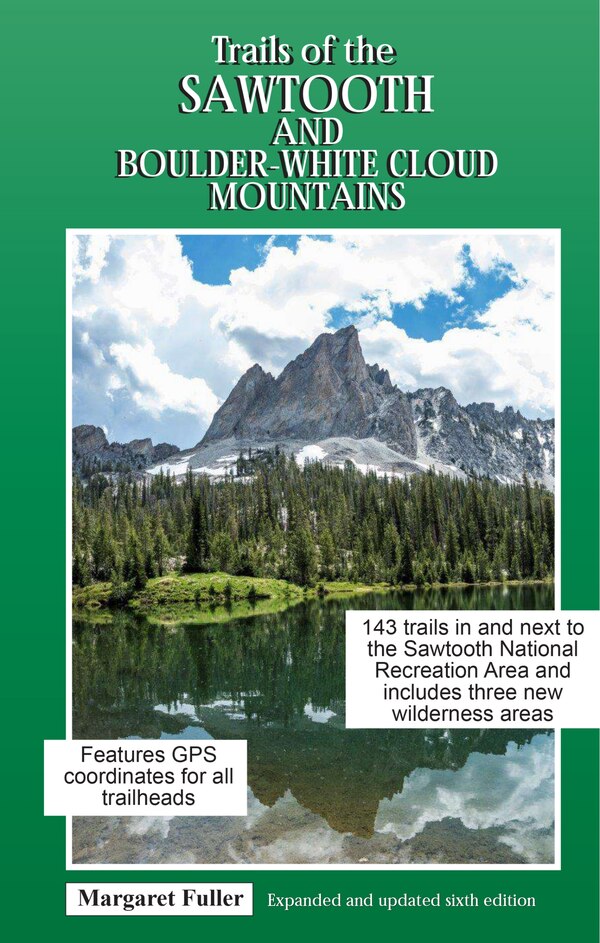 Trails of the Sawtooth and Boulder-White Cloud Mountains by Margaret Fuller, Paperback | Indigo Chapters