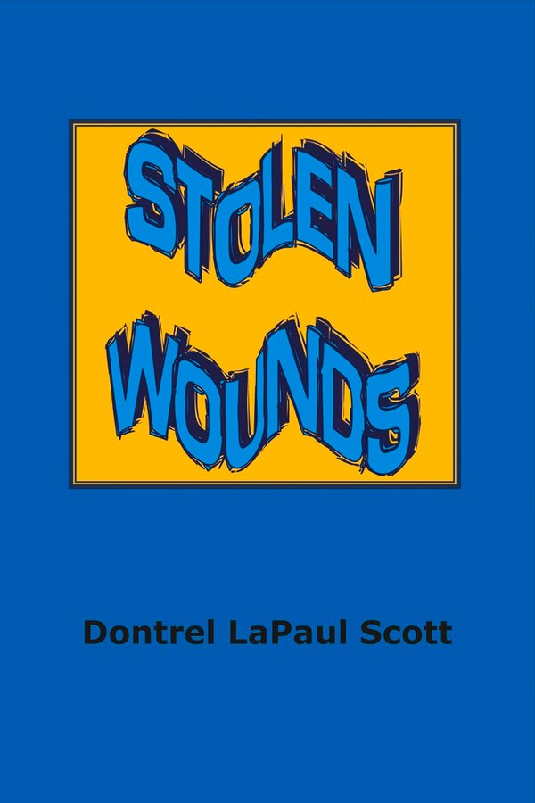 Stolen Wounds by Dontrel Scott, Paperback | Indigo Chapters