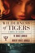 Wilderness of Tigers by W Bruce Arnold, Paperback | Indigo Chapters