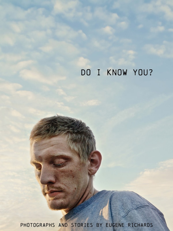 Eugene Richards: Do I Know You?, Hardcover | Indigo Chapters