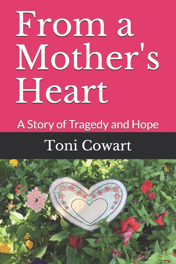 From a Mother's Heart by Toni Cowart, Paperback | Indigo Chapters
