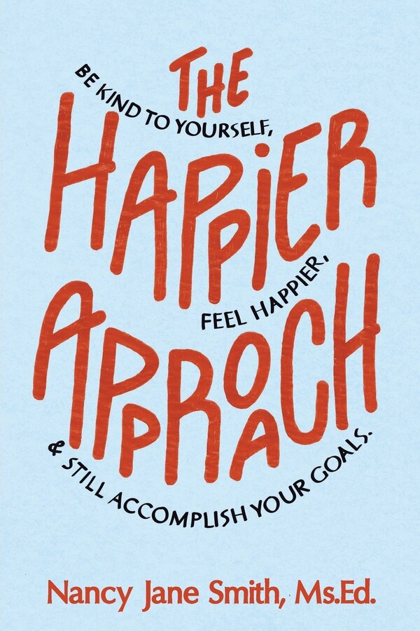 The Happier Approach by Nancy Jane Smith, Paperback | Indigo Chapters