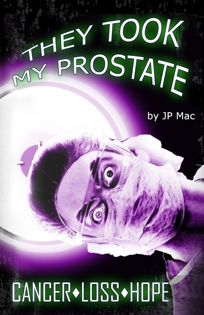 They Took My Prostate by Jp Mac, Paperback | Indigo Chapters