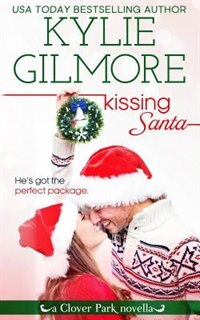 Kissing Santa by Kylie Gilmore, Paperback | Indigo Chapters