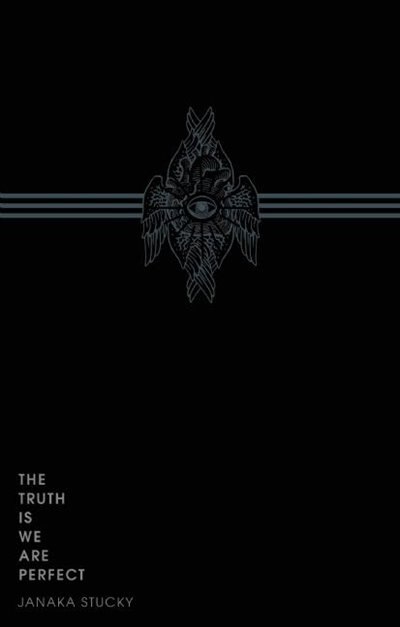 The Truth Is We Are Perfect by Janaka Stucky, Paperback | Indigo Chapters