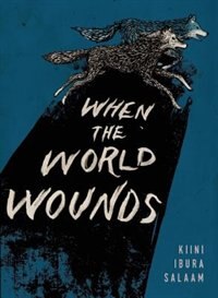 When The World Wounds by Kiini Ibura Salaam, Paperback | Indigo Chapters