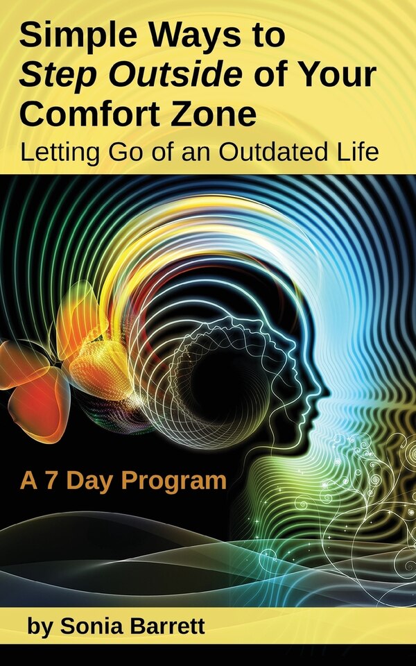 Simple Ways to Step Outside Your Comfort Zone 7 Day Program by Sonia Barrett, Paperback | Indigo Chapters