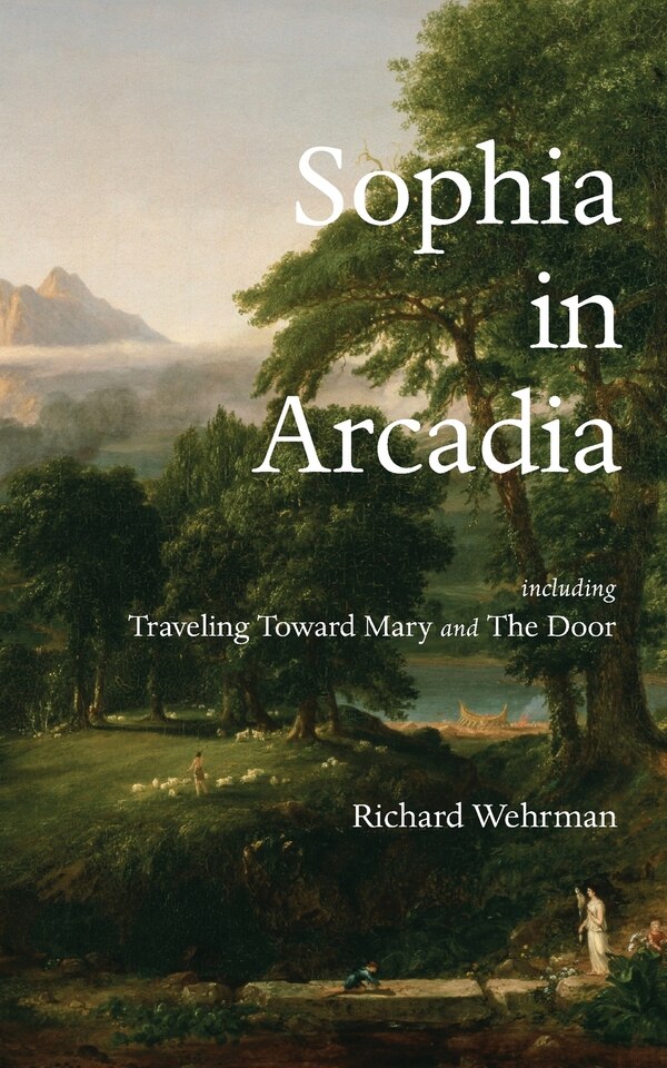 Sophia in Arcadia by Richard Wehrman, Paperback | Indigo Chapters