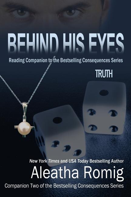 Behind His Eyes - Truth by Aleatha Romig, Paperback | Indigo Chapters