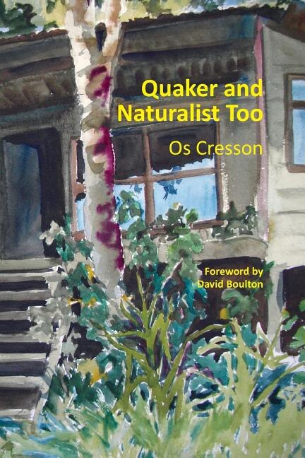 Quaker and Naturalist Too by David Boulton, Paperback | Indigo Chapters