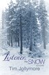 Listener in the Snow by Tim Jollymore, Paperback | Indigo Chapters