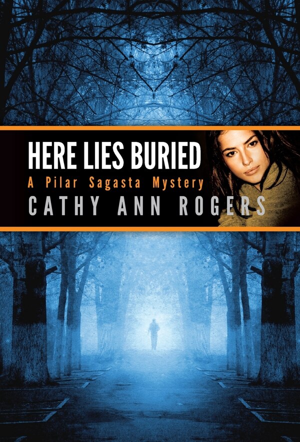 Here Lies Buried by Cathy Ann Rogers, Hardcover | Indigo Chapters