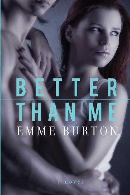 Better Than Me by Emme Burton, Paperback | Indigo Chapters