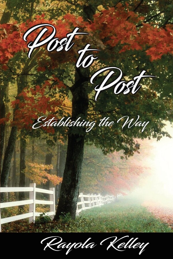 Post to Post (Establishing the Way) by Rayola Kelley, Paperback | Indigo Chapters