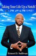 Taking Your Life Up A Notch by Ernest D Sullivan, Paperback | Indigo Chapters
