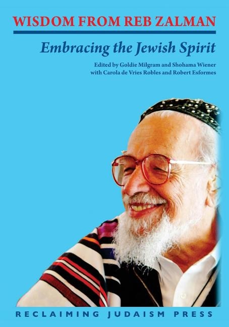 Wisdom from Reb Zalman by Carola de Vries Robles, Paperback | Indigo Chapters