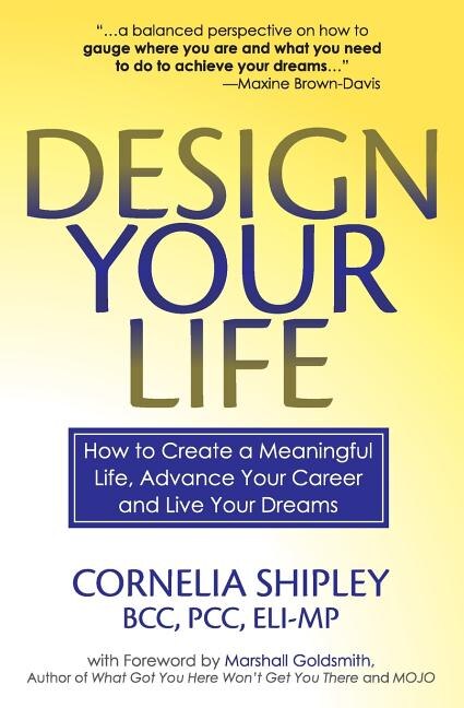 Design Your Life by Cornelia Shipley, Paperback | Indigo Chapters