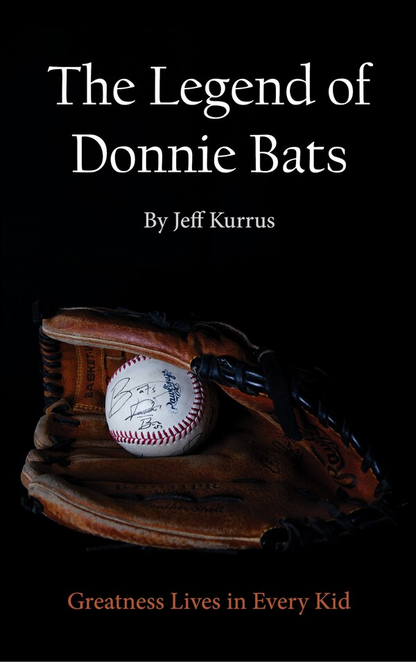 The Legend of Donnie Bats by Jeff Kurrus, Paperback | Indigo Chapters