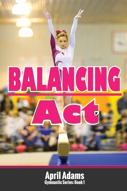 Balancing Act by April Adams, Paperback | Indigo Chapters