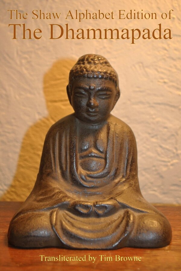 The Shaw Alphabet Edition of the Dhammapada by Tim Browne, Paperback | Indigo Chapters