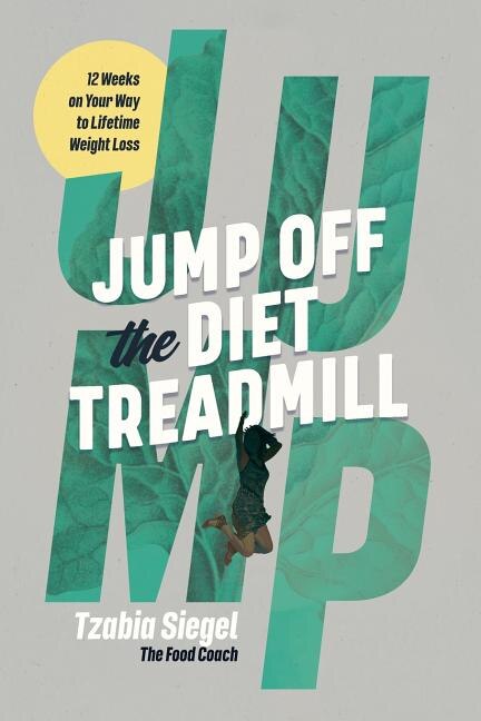 Jump the Diet Treadmill by Tzabia Siegel, Paperback | Indigo Chapters