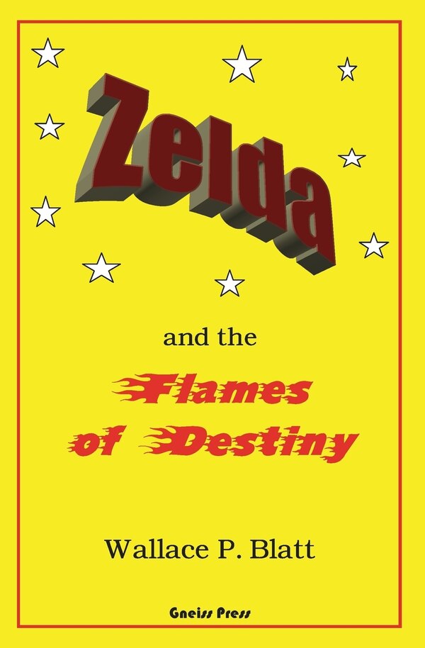 Zelda and the Flames of Destiny by Wallace P Blatt, Paperback | Indigo Chapters
