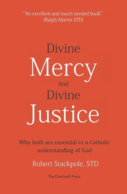 Divine Mercy and Divine Justice by Robert Stackpole Std, Paperback | Indigo Chapters