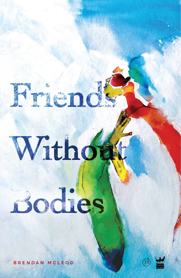 Friends Without Bodies by Brendan McLeod, Paperback | Indigo Chapters