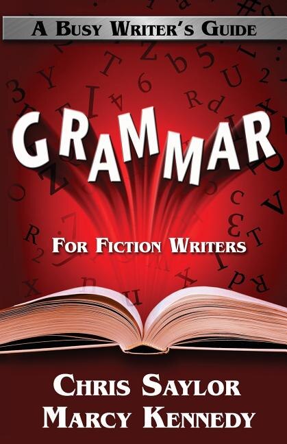 Grammar for Fiction Writers by Chris Saylor, Paperback | Indigo Chapters